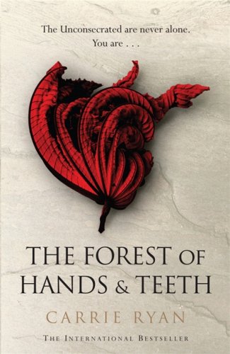 The Forest of Hands and Teeth by Carrie Ryan