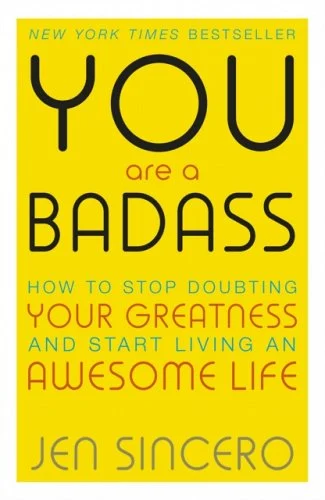 You Are a Badass by Jen Sincero